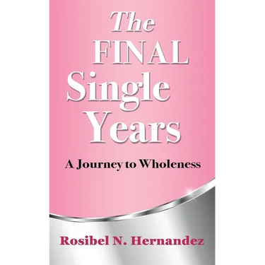 The Final Single Years: A Journey to Wholeness