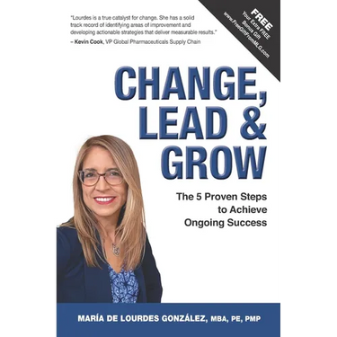 Change, Lead & Grow: The 5 Proven Steps to Achieve Ongoing Success