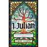 I, Julian: The Fictional Autobiography of Julian of Norwich