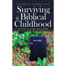 Surviving a Biblical Childhood: How I Came to Love God in Spite of the Bible