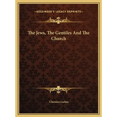 The Jews, The Gentiles And The Church