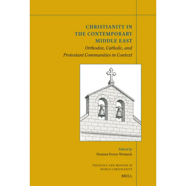 Christianity in the Contemporary Middle East: Orthodox, Catholic, and Protestant Communities in Context