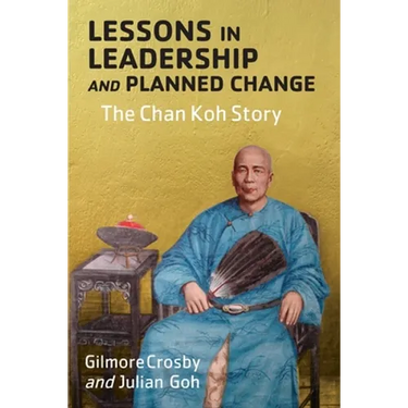 Lessons in Leadership and Planned Change: The Chan Koh Story