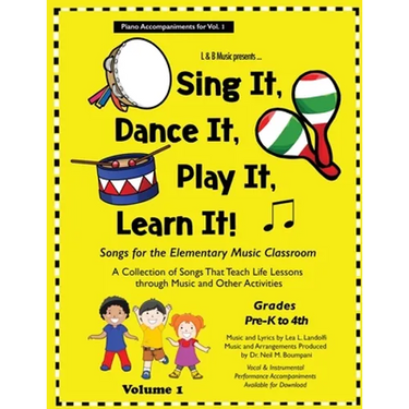 Sing It, Dance It, Play It, Learn It!: Songs for the Elementary Classroom, Piano Accompaniments for Vol. 1