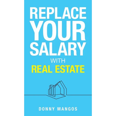 Replace Your Salary with Real Estate