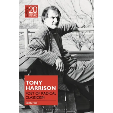 Tony Harrison: Poet of Radical Classicism