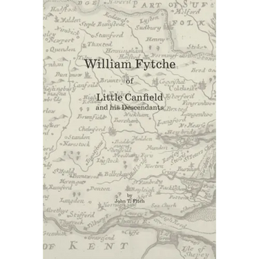 William Fytche of Little Canfield and his Descendants