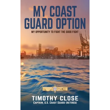My Coast Guard Option: My Opportunity to Fight the Good Fight