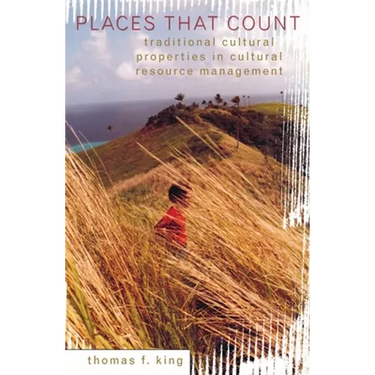 Places That Count: Traditional Cultural Properties in Cultural Resource Management