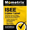 ISEE Lower Level Test Prep Secrets Study Guide for the Independent School Entrance Exam, Practice Questions for Math, Vocabulary, and Reading, Step-by