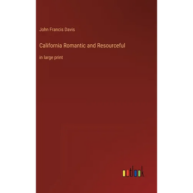 California Romantic and Resourceful: in large print