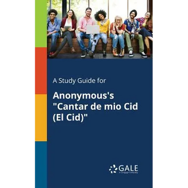 A Study Guide for Anonymous's "Cantar De Mio Cid (El Cid)"