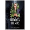 The Hidden Herbs Inspired by Annette Ray Teachings