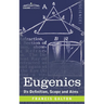 Eugenics: Its Definition, Scope, and Aims