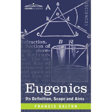 Eugenics: Its Definition, Scope, and Aims