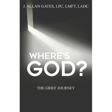 Where's God?: The Grief Journey