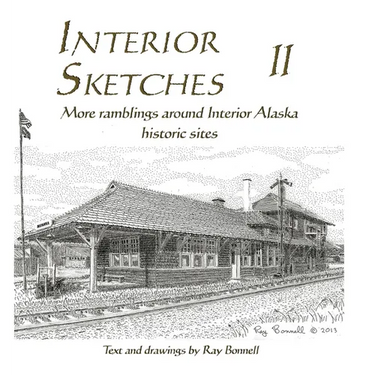 Interior Sketches II: More ramblings around Interior Alaska historic sites