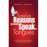 Twelve Reasons You Should Speak in Tongues