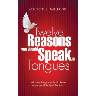 Twelve Reasons You Should Speak in Tongues