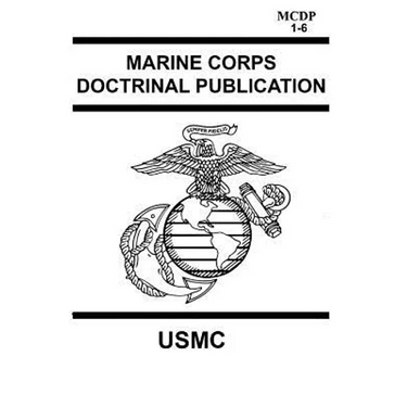 Marine Corps Doctrinal Publication MCDP 1-6: Contains MCDP 1 WARFIGHTING, MCDP 2 INTELLIGENCE, MCDP 3 EXPEDITIONARY, OPERATIONS MCDP 4 LOGISTICS, MCDP