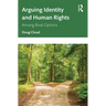 Arguing Identity and Human Rights: Among Rival Options