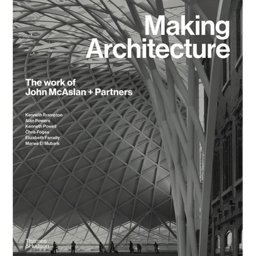 Making Architecture: The Work of John McAslan + Partners