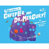The Adventures of... Cheepler and Dr. Mercury!