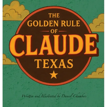 The Golden Rule of Claude, Texas
