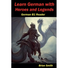 Learn German with Heroes and Legends