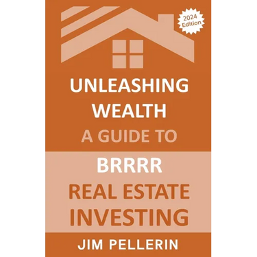 Unleashing Wealth: A Guide to BRRRR Real Estate Investing