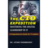 The CIO Expedition: Mastering the Digital Leadership in It