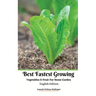 Best Fastest Growing Vegetables and Fruit For Home Garden English Edition