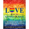 Love Has No Gender or Race: The inclusive gender identity workbook and LGBTQ+ coming out guide; skills to navigate sexual orientation, gender expressi