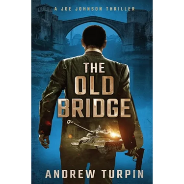 The Old Bridge: A Joe Johnson Thriller, Book 2