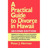 A Practical Guide to Divorce in Hawaii, 2nd Ed.