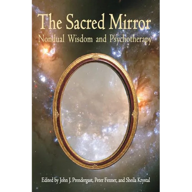 Sacred Mirror: Nondual Wisdom and Psychotherapy