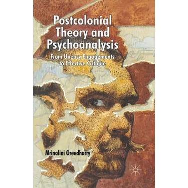 Postcolonial Theory and Psychoanalysis: From Uneasy Engagements to Effective Critique