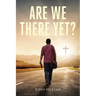 Are We There Yet?