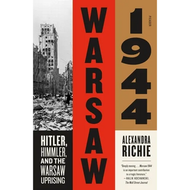 Warsaw 1944: Hitler, Himmler, and the Warsaw Uprising