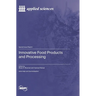 Innovative Food Products and Processing