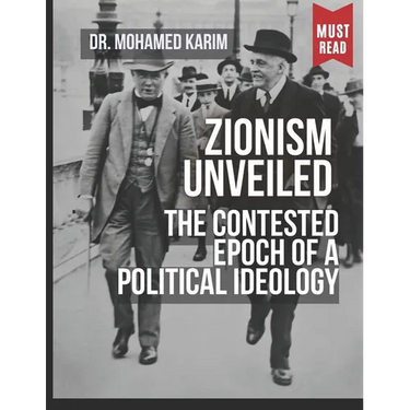 Zionism Unveiled: The Contested Epoch of a Political Ideology