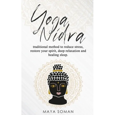 Yoga Nidra: Traditional method to reduce stress, restore your spirit, deep relaxation and healing sleep.