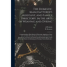 The Domestic Manufacturer's Assistant, and Family Directory, in the Arts of Weaving and Dyeing: Comprehending a Plain System of Directions, Applying t