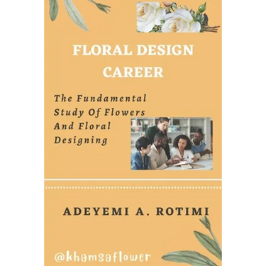 Floral Design Career: The Fundamental Study Of Flowers And Floral Designing