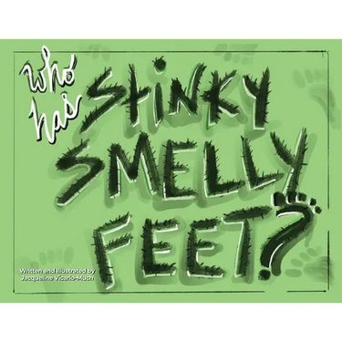Who Has Stinky Smelly Feet?