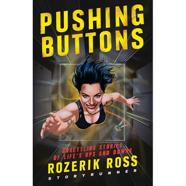 Pushing Buttons: Unsettling Stories of Life's Ups and Downs