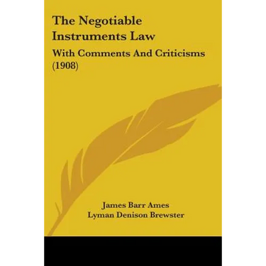 The Negotiable Instruments Law: With Comments And Criticisms (1908)