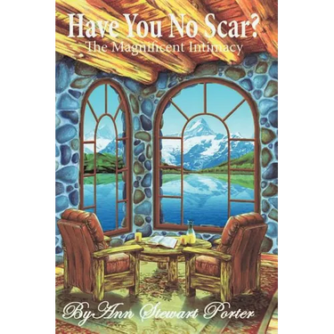 Have You No Scar: The Magnificent Intimacy