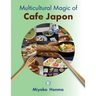 Multicultural Magic of Cafe Japon