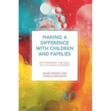 Making a Difference with Children and Families: Re-Imagining the Role of the Practitioner